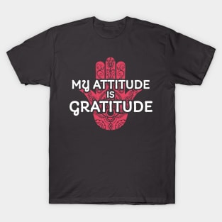 My Attitude is Gratitude T-Shirt